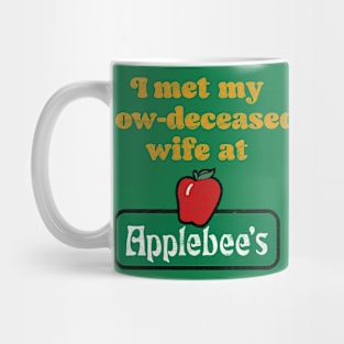 I met my now-deceased wife at .... Mug